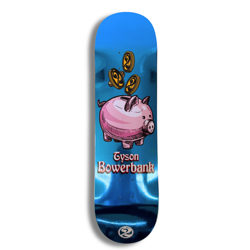 Tyson Bowerbank "Piggy Bank" Pro Board